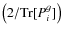 $\left(2/{\rm Tr}[P^g_i]\right)$