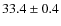 $ 33.4 \pm 0.4$