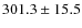 $301.3 \pm 15.5$