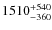 $\rm 1510_{-360}^{+540}$