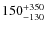$\rm 150_{-130}^{+350}$