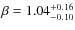 $\beta = 1.04^{+0.16}_{-0.10}$