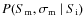$P(S_{\rm m}, \sigma_{\rm m} ~ \vert ~S_{\rm i})$