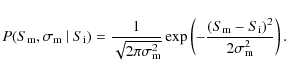 \begin{displaymath}
P(S_{\rm m}, \sigma_{\rm m} ~ \vert ~S_{\rm i}) = \frac{1}{...
...- \frac{(S_{\rm m}-S_{\rm i})^2}{2 \sigma_{\rm m}^2}} \right).
\end{displaymath}