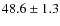 $48.6\pm 1.3$