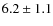 $6.2\pm 1.1$