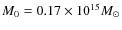 $M_{0} =
0.17\times 10^{15} M_\odot$