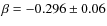 $\beta = -0.296 \pm 0.06$