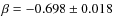 $\beta = -0.698 \pm 0.018$