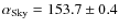 $\alpha_{\rm Sky}=153.7\pm0.4$