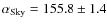 $\alpha_{\rm Sky}=155.8\pm1.4$