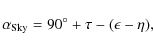 \begin{displaymath}\alpha_{\rm Sky} = 90^\circ + \tau - (\epsilon - \eta),
\end{displaymath}