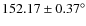 $152.17 \pm 0.37^{\circ}$
