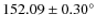 $152.09 \pm 0.30^{\circ}$