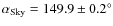 $\alpha_{\rm Sky}=149.9\pm0.2^\circ$