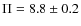 $\Pi=8.8\pm0.2$