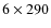 $6\times290$