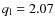 $q_{\rm {l}}= 2.07$