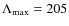 $\Lambda _{\rm max}=205$