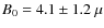 $B_{0}=
4.1 \pm 1.2~\mu$