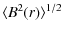 $\displaystyle \langle B^2(r)\rangle^{1/2}$