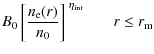 $\displaystyle B_{0}\left[\frac{n_{\rm e}(r)}{n_0}\right]^{~\eta_{\rm int}} ~~~~~~~
r\leq{r_{\rm m}}$