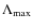 $\Lambda _{\rm max}$
