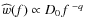 $\widehat{w}(f)\propto D_0 f^{~-q}$
