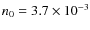 $n_0 =3.7 \times 10^{-3}$