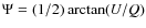 $\Psi=(1/2)\arctan(U/Q)$