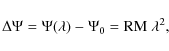 \begin{displaymath}
\Delta\Psi = \Psi(\lambda) - \Psi_0 = \rm RM~\lambda^2,
\end{displaymath}
