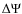 $\Delta\Psi$