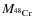 $M_{\ensuremath{^{48}{\rm Cr}} }$