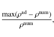 \begin{eqnarray*}\frac{{\rm max}(\rho^{\rm ad}-\rho^{\rm num})}{\rho^{\rm num}},
\end{eqnarray*}