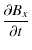 $\displaystyle \frac{\partial B_x}{\partial t}$