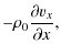 $\displaystyle -\rho_0\frac{\partial v_x}{\partial x},$
