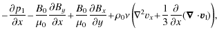 $\displaystyle -\frac{\partial p_1}{\partial x}\!-\!\frac{B_0}{\mu_0}\frac{\part...
...partial}{\partial x}(\mbox{\boldmath$\nabla$ }\!\cdot\!{\vec{v}}_1\!)\right)\!,$
