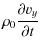 $\displaystyle \rho_0\frac{\partial v_y}{\partial t}$