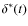 $\delta^*(t)$