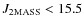 $J_{\rm 2MASS} < 15.5$
