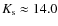 $K_{\rm s} \approx
14.0$