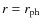 $r=r_{\rm ph}$