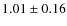 $1.01\pm0.16$
