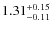 $\rm 1.31_{-0.11}^{+0.15}$