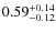 $\rm0.59_{-0.12}^{+0.14}$