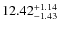 $\rm 12.42_{-1.43}^{+1.14}$