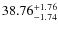 $\rm 38.76_{-1.74}^{+1.76}$