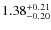 $\rm 1.38_{-0.20}^{+0.21}$