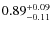 $\rm0.89_{-0.11}^{+0.09}$