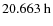 $20.663~{\rm h}$